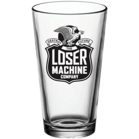 Loser Machine  Work Hard Pint Glass